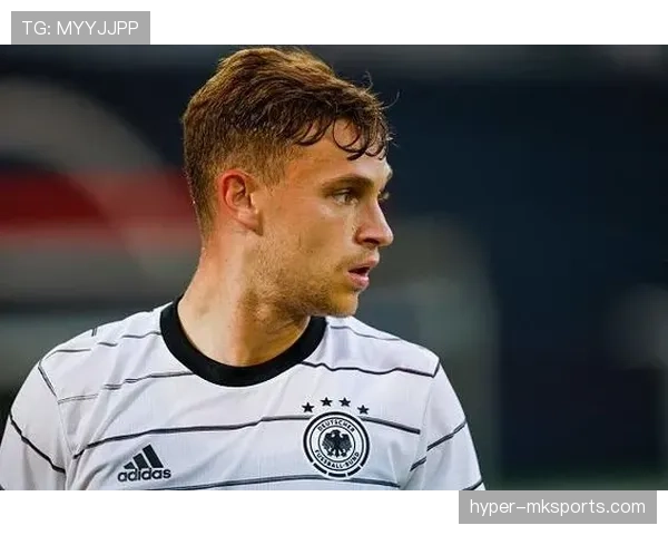 基米希中场表现稳健，近期状态持续提升